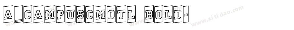 a_CampusCmOtl Bold字体转换